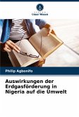 Auswirkungen der Erdgasförderung in Nigeria auf die Umwelt Auswirkungen der Erdgasförderung in Nigeria auf die Umwelt