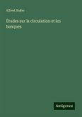 Études sur la circulation et les banques Études sur la circulation et les banques