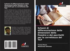 Schemi di differenziazione delle dimensioni delle finestre e dei pacchetti per la correttezza del TCP - Rasul, Tareq;Othman, Mohamed