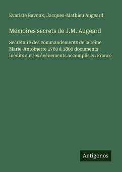 Mémoires secrets de J.M. Augeard - Bavoux, Evariste; Augeard, Jacques-Mathieu