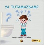 Ya Tutamazsam Ya Tutamazsam