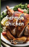 It's Time to Eat German Chicken It's Time to Eat German Chicken