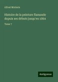 Histoire de la peinture flamande dupuis ses débuts jusqu'en 1864 Histoire de la peinture flamande dupuis ses débuts jusqu'en 1864