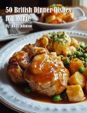 50 British Dinner Dishes for Home 50 British Dinner Dishes for Home