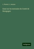 Essai sur les monnaies du Comté de Bourgogne Essai sur les monnaies du Comté de Bourgogne