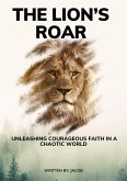 The Lion's Roar: Unleashing Courageous Faith in a Chaotic World (eBook, ePUB)