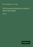 The Texas stock directory or book of marks and brands The Texas stock directory or book of marks and brands