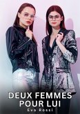 Deux Femmes pour Lui (eBook, ePUB) Deux Femmes pour Lui (eBook, ePUB)