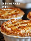 50 Perfect Pies for Home 50 Perfect Pies for Home