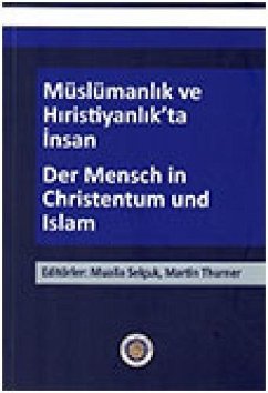 Müslümanlik ve Hiristiyanlikta Insan - Selcuk, Mualla; Thurner, Martin