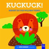 Kuckuck! Siehst du die wilden Tiere? Kuckuck! Siehst du die wilden Tiere?