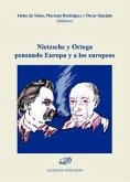 Nietzsche y Ortega pensando Europa y a los europeos Nietzsche y Ortega pensando Europa y a los europeos