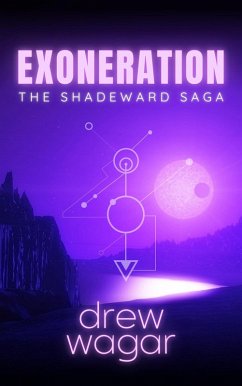 Exoneration (The Shadeward Saga, #2) (eBook, ePUB) - Wagar, Drew