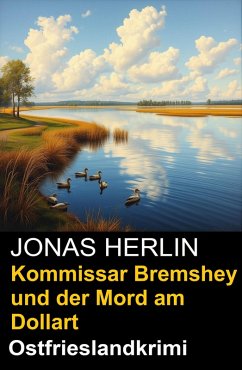 Cover Kommissar Bremshey und der Mord am Dollart: Ostfrieslandkrimi (eBook, ePUB)