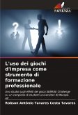 L'uso dei giochi d'impresa come strumento di formazione professionale L'uso dei giochi d'impresa come strumento di formazione professionale