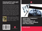 DISPLASIA FIBROSA E MAIS ALÉM: COMPREENDER AS LESÕES FIBRO-ÓSSEAS DOS MAXILARES