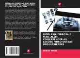 DISPLASIA FIBROSA E MAIS ALÉM: COMPREENDER AS LESÕES FIBRO-ÓSSEAS DOS MAXILARES DISPLASIA FIBROSA E MAIS ALÉM: COMPREENDER AS LESÕES FIBRO-ÓSSEAS DOS MAXILARES