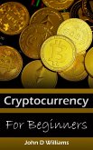 Cryptocurrency for Beginners Buying and Trading Bitcoin (eBook, ePUB) Cryptocurrency for Beginners Buying and Trading Bitcoin (eBook, ePUB)