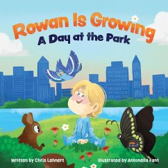 Rowan Is Growing: A Day at the Park (eBook, ePUB) - Lehnert, Chris Rowan Is Growing: A Day at the Park (eBook, ePUB) - Lehnert, Chris