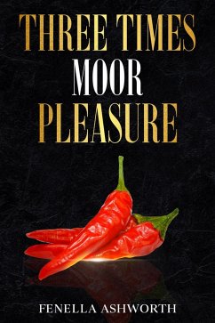 Three Times Moor Pleasure (Reverse Harem, #1) (eBook, ePUB) - Ashworth, Fenella