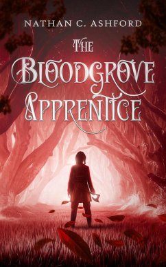 The Bloodgrove Apprentice (Harbingers of Agatharr, #0) (eBook, ePUB) - Ashford, Nathan C.