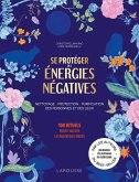 Se protéger des énergies négatives (eBook, ePUB) Se protéger des énergies négatives (eBook, ePUB)