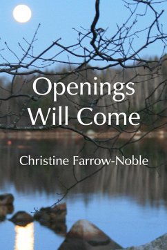 Openings Will Come (eBook, ePUB) - Farrow-Noble, Christine; Farrow-Noble, Christine (Chris)