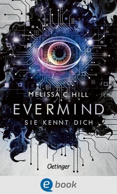 Evermind. Sie kennt dich (eBook, ePUB) - Hill, Melissa C.