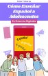 Cómo Enseñar Español a Adolescentes... - Bild 1