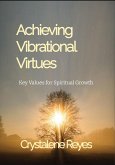 Achieving Vibrational Virtues (Through God's Voice, #1) (eBook, ePUB)