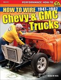 How to Wire Chevy & GMC Trucks: 1947-1987 (eBook, ePUB) How to Wire Chevy & GMC Trucks: 1947-1987 (eBook, ePUB)