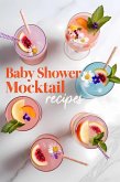 Baby Shower Mocktail Recipes (eBook, ePUB) Baby Shower Mocktail Recipes (eBook, ePUB)