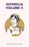 Juvenilia Volume II (eBook, ePUB) Juvenilia Volume II (eBook, ePUB)