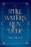 Still Waters Run Deep Still Waters Run Deep