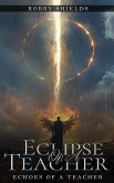 Eclipses of a Teacher Eclipses of a Teacher