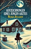 Aufzeichnungen eines jungen Arztes. Michail Bulgakow Aufzeichnungen eines jungen Arztes. Michail Bulgakow