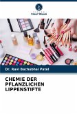 CHEMIE DER PFLANZLICHEN LIPPENSTIFTE CHEMIE DER PFLANZLICHEN LIPPENSTIFTE