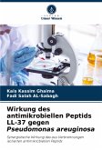 Wirkung des antimikrobiellen Peptids LL-37 gegen Pseudomonas areuginosa Wirkung des antimikrobiellen Peptids LL-37 gegen Pseudomonas areuginosa