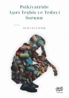 Cover Psikiyatride Asiri Teshis ve Tedavi Sorunu