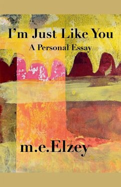 I'm Just Like You - Elzey, M. E.