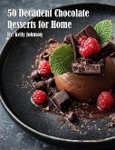 50 Decadent Chocolate Desserts for Home 50 Decadent Chocolate Desserts for Home