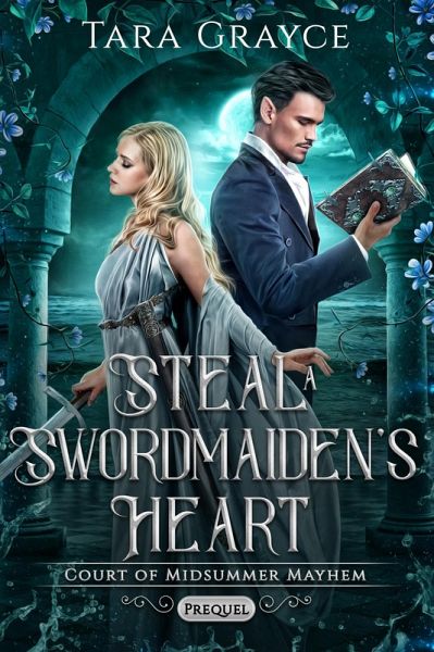 Steal a Swordmaiden's Heart (Court of Midsummer Mayhem, #0) (eBook, ePUB) Steal a Swordmaiden's Heart (Court of Midsummer Mayhem, #0) (eBook, ePUB)