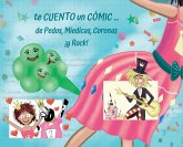 te CUENTO un CÓMIC de... Pedos, Miedicas, Coronas ¡y Rock! te CUENTO un CÓMIC de... Pedos, Miedicas, Coronas ¡y Rock!