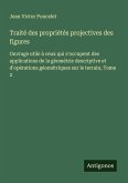 Traité des propriétés projectives des figures Traité des propriétés projectives des figures