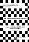 Susan has to die at Little Rock - erzählt von Lovis Ryan, Frankfurt am Main (eBook, ePUB) Susan has to die at Little Rock - erzählt von Lovis Ryan, Frankfurt am Main (eBook, ePUB)