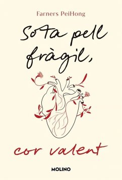 Sota pell fràgil, cor valent Sota pell fràgil, cor valent