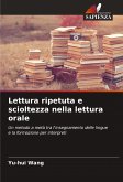 Lettura ripetuta e scioltezza nella lettura orale Lettura ripetuta e scioltezza nella lettura orale