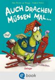 Auch Drachen müssen mal ... (eBook, ePUB) Auch Drachen müssen mal ... (eBook, ePUB)