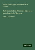 Bulletin de la Société archéologique et historique de la Charente Bulletin de la Société archéologique et historique de la Charente