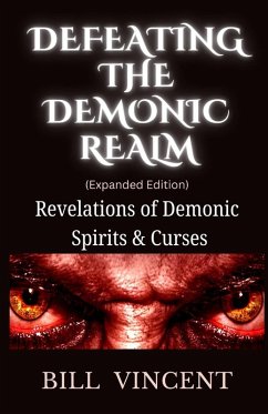 Defeating the Demonic Realm (Expanded Edition) - Vincent, Bill